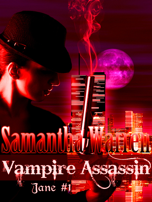 Title details for Vampire Assassin (Jane #1) by Samantha Warren - Available